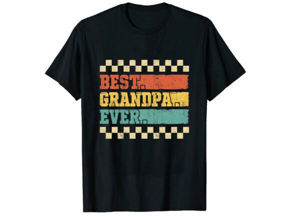 Best Grandpa Ever Father’s Day T-Shirt Graphics