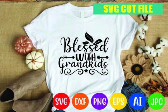 Blessed with Grandkids: Graphics for T-Shirt Designs