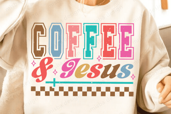Coffee and Jesus Png Svg: Graphics for T-Shirt Designs