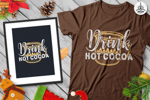 Drink Hot Cocoa Christmas T-Shirt SVG: Graphics & Print Templates