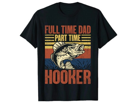 Fishing Dad Hooker Father s Day T-Shirt: Graphics & Designs