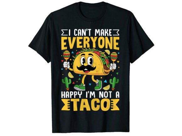 Funny Taco Quote Cinco De Mayo T-Shirt Graphics