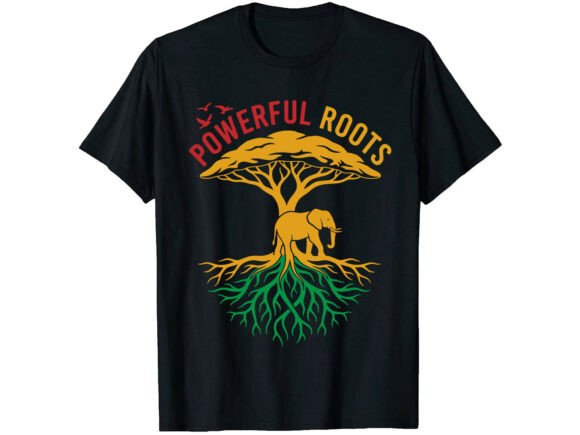 Powerful Roots Juneteenth T-Shirt Graphics