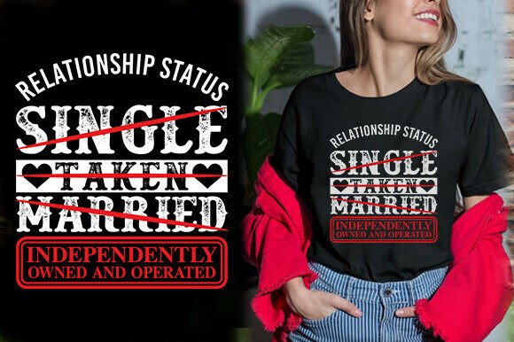 Relationship Status Graphic T-Shirt Designs